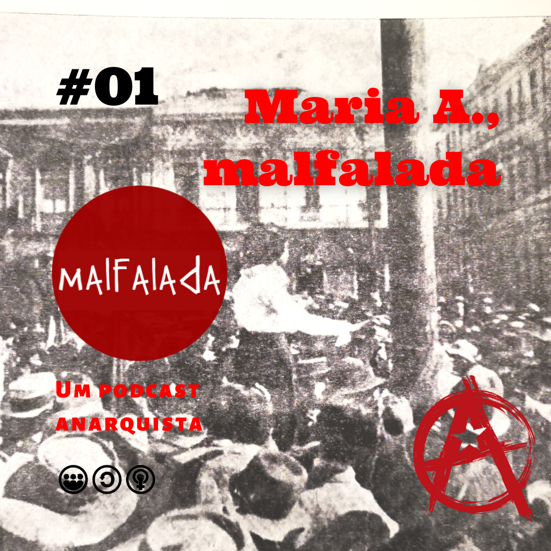 Rádio Malfalada #01: Maria A., malfalada